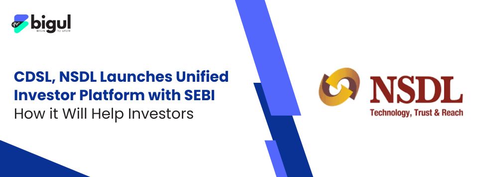 CDSL, NSDL Launches Unified Investor Platform